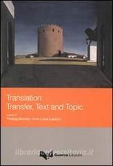 Translation: transfer, text and topic. Ediz. multilingue.pdf