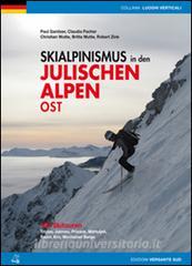 Scialpinismo nelle Alpi Giulie orientali. 100 percorsi. Tricorno, Gialuz, Prisani, Martuljek, Razor, Monte Nero, Monti di Bohinj. Ediz. tedesca.pdf