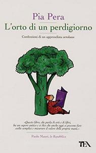 L orto di un perdigiorno. Confessioni di un apprendista ortolano.pdf