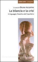 La bilancia e la crisi. Il linguaggio filosofico dellequilibrio.pdf