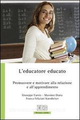 L educatore educato. Promuovere e motivare alla relazione e allapprendimento.pdf