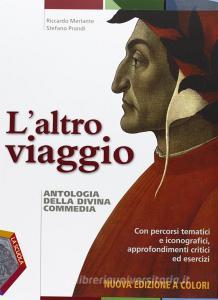 L altro viaggio. Antologia della Divina Commedia con percorsi tematici e iconografici. Per le Scuole superiori. Con CD-ROM. Con espansione online.pdf