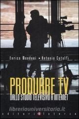 Produrre Tv. Dallo studio televisivo a Internet.pdf