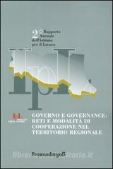 Governo e governance: reti e modalità di cooperazione nel territorio regionale. Secondo rapporto annuale dellIstituto per il lavoro.pdf