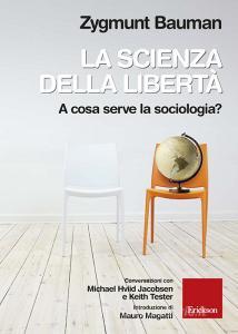 Ebook La scienza della libertà di Bauman Zygmunt edito da Edizioni Centro Studi Erickson