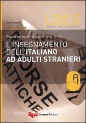 L insegnamento dellitaliano ad adulti stranieri. Risorse per docenti di italiano come L2 e LS.pdf
