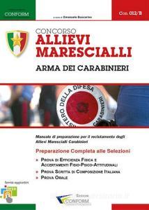 Concorso allievi marescialli arma dei carabinieri. Manuale di preparazione per il reclutamento degli allievi marescialli carabinieri.pdf