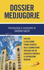 Ebook Dossier Medjugorje di Gaeta Saverio edito da San Paolo Edizioni