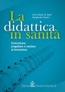La didattica in sanità. Comunicare, progettare e valutare la formazione.pdf
