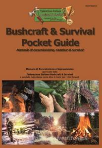Bushcraft & survival pocket guide. Manuale di escursionismo, outdoor & survival.pdf