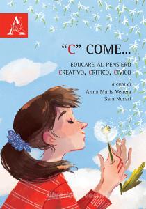 «C» come... Educare al pensiero creativo, critico, civico.pdf