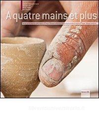 A quatre mains et plus. Design per la ceramica della regione di Tanger-Tétouan in Marocco. Ediz. italiana e francese.pdf