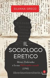 Ebook Il sociologo eretico di Greco Silvana edito da Giuntina