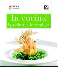 In cucina. I prodotti e le tecniche.pdf