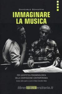 Immaginare la musica. Per unestetica fenomenologica della composizione contemporanea.pdf