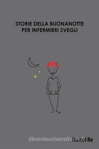 Ebook Storie della buonanotte per infermieri svegli di Maicol Re edito da Youcanprint