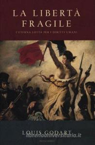 La libertà fragile. Leterna lotta per i diritti umani.pdf