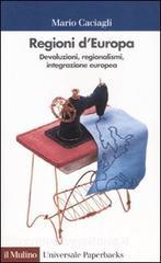 Regioni dEuropa. Devoluzioni, regionalismi, integrazione europea.pdf