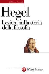 Ebook Lezioni sulla storia della filosofia di Georg Wilhelm Friedrich Hegel, Roberto Bordoli edito da Editori Laterza