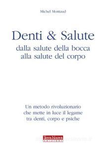 Denti e salute. Dalla salute della bocca alla salute del corpo.pdf