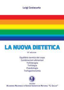 La nuova dietetica. Equilibrio termico del corpo, combinazioni alimentari, trofoterapia, trofologia, prandiologia, trofogastronomia.pdf