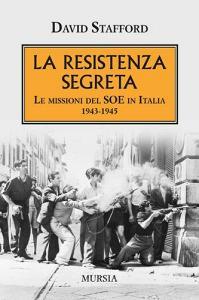 La resistenza segreta. Le missioni del SOE in Italia 1943-1945.pdf