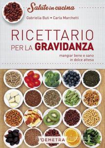 Ricettario per la gravidanza. Mangiare bene e sano in dolce attesa.pdf
