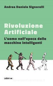 Rivoluzione artificiale. Luomo nellepoca delle macchine intelligenti.pdf