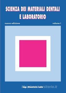 Scienza dei materiali dentali e laboratorio. Con espansione online. Per gli Ist. professionali per odontotecnici vol.1.pdf