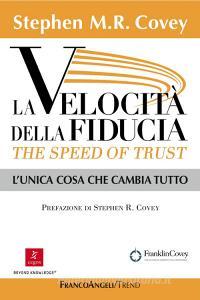 La velocità della fiducia. The speed of trust. Lunica cosa che cambia tutto.pdf