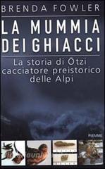 La mummia dei ghiacci. La storia di Ötzi cacciatore preistorico delle Alpi.pdf