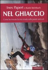 Nel ghiaccio. Come ho trovato la mia strada sulle pareti verticali.pdf