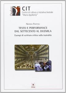 Testo e performance dal Settecento al Duemila. Esempi di scrittura critica sulla teatralità.pdf