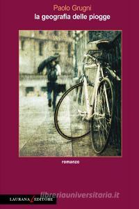 Libro Ebook La geografia delle piogge di Grugni Paolo di Laurana Editore