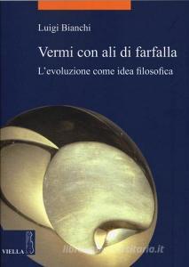 Vermi con ali di farfalla. Levoluzione come idea filosofica.pdf