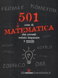 501 cose di matematica che avresti voluto imparare... a scuola.pdf