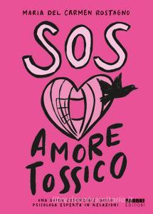 Ebook SOS Amore tossico di Rostagno Del Carmen Maria edito da Fabbri Editori