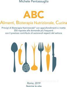 ABC. Alimenti, bioterapia nutrizionale, cucina.pdf