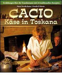 Cacio Käse in Toskana. Erzählungen ber die Transhumanz mit 24 traditionellen Rezepten.pdf