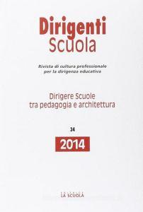 Dirigere scuole tra pedagogia e architettura. Annuario dirigenti scuola 2014.pdf