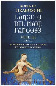 L angelo del mare fangoso. Venetia 1119 d.C. vol.3.pdf