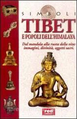 Tibet e popoli dellHimalaya. Dal mandala alla ruota della vita... Immagini, divinità, oggetti sacri.pdf