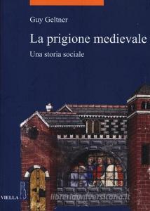 La prigione medievale. Una storia sociale.pdf