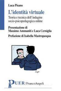 L identità virtuale. Teoria e tecnica dellindagine psicopedagogica online.pdf