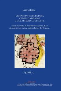Giovan Battista Roderi, Camillo Massimo e la Cattedrale di Segni. Storie incrociate di un architetto ticinese, di un giovane prelato e di un cantiere laziale del Sei.pdf