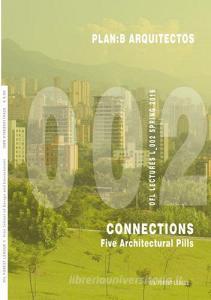 Plan:b Arquitectos. Connections. Five Architectural Pills.pdf