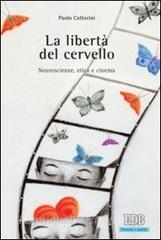 La libertà del cervello. Neuroscienze, etica e cinema.pdf