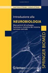 Introduzione alla neurobiologia. Meccanismi di sviluppo, funzione e malattia del sistema nervoso centrale.pdf