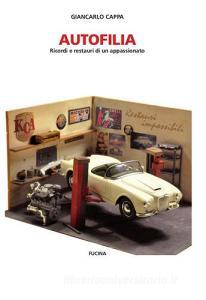 Autofilia. Ricordi e restauri di un appassionato.pdf