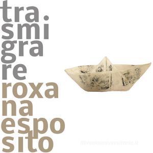 Trasmigrare. Roxana Esposito. Ediz. spagnola e italiana.pdf